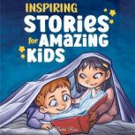 Inspiring Stories for Amazing Kids, Nadia Ross