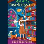 Disenchanted, Lucy Jane Wood