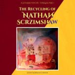 The Recycling of Nathan Scrzimshaw P..., John Norman Cooper