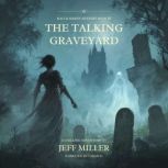 The Talking Graveyard, Jeff Miller