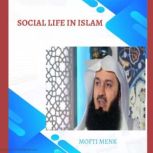 Social Life in Islam, Mofti