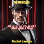 All we see or seem is but a dream wit..., Rachel Lawson