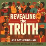 Revealing the Truth Key Moments in B..., Asa Fotheringham
