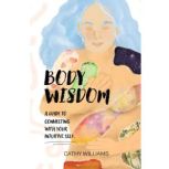 BODY WISDOM, Cathy Williams