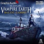 Baltic Gambit Dramatized Adaptation..., E. E. Knight