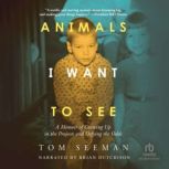 Animals I Want to See, Tom Seeman
