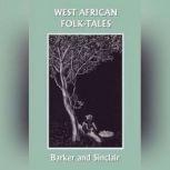 West African Folk Tales, William H. Barker