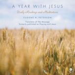 A Year with Jesus, Eugene H. Peterson