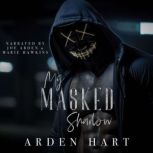 My Masked Shadow, Arden Hart