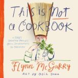 This Is Not a Cookbook, Flynn McGarry