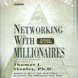 Networking with Millionnaires, Thomas J. Stanley