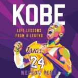 Kobe Life Lessons from a Legend, Nelson Pena