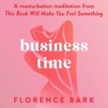 Business Time, Florence Bark