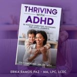 Thriving with ADHD, Erika Paz  MA, LPC, LCDC