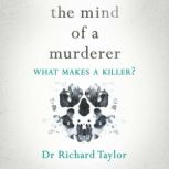 The Mind of a Murderer, Richard Taylor