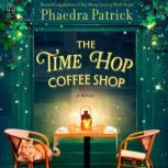 The Time Hop Coffee Shop, Phaedra Patrick