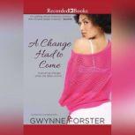 A Change Had to Come, Gwynne Forster