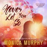 Never Let You Go, Monica Murphy