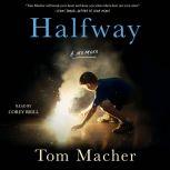 Halfway A Memoir, Tom Macher