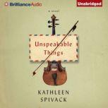 Unspeakable Things, Kathleen Spivack