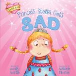 Princess Stella Gets Sad, Molly Martin