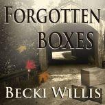 Forgotten Boxes, Becki Willis