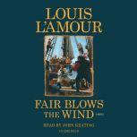 Fair Blows the Wind, Louis L'Amour