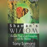 Shamans Wisdom, Tony Samara