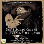 The Strange Case of Dr. Jekyll  Mr. ..., Robert Lewis Stevenson