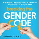 Breaking the Gender Code, Danielle Dobson