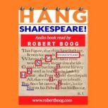 Hang Shakespeare: but not de Vere, a true-story mystery solved!, Robert Boog