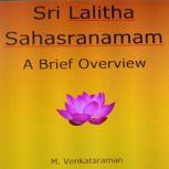 Sri Lalitha Sahasranamam A Brief Overview, VENKATARAMAN M