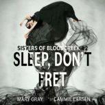 Sleep, Don't Fret, Mary Gray and Cammie Larsen