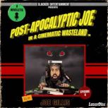 PostApocalyptic Joe in a Cinematic W..., Joe Gillis