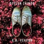 Stolen Things, R. H. Herron