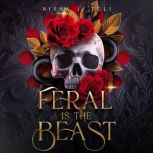 Feral is the Beast, Nisha J. Tuli