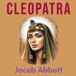 Cleopatra, Jacob Abbott
