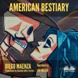 American Bestiary, Diego Maenza