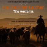 Hell Bent for Leather  The Westerns, Chas A Siringo