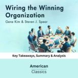 Wiring the Winning Organization by Ge..., American Classics