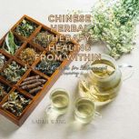Chinese Herbal Therapy Healing from ..., Sarah Wang