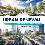 Urban Renewal, Lyric Vale