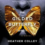 The Gilded Butterfly Effect, Heather Colley