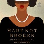 Mary Not Broken, Deborah L. King