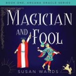 Magician and Fool, Book One, Arcana O..., Susan Wands