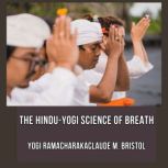 The HinduYogi Science of Breath, Yogi Ramacharaka