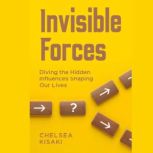 Invisible Forces Diving the Hidden I..., CHELSEA KISAKI