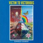 Victim to Victorious, Edwige Gilbert