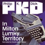 In Milton Lumky Territory, Philip K. Dick