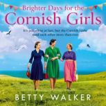 Brighter Days for the Cornish Girls, Betty Walker